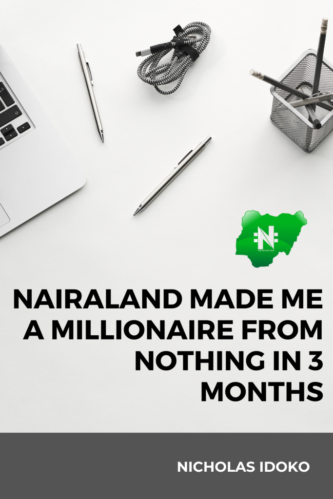 Nairaland Made Me A Millionaire From Nothing In 3 Months